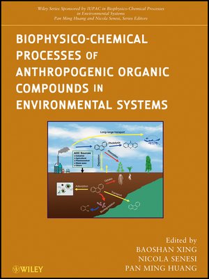 cover image of Biophysico-Chemical Processes of Anthropogenic Organic Compounds in Environmental Systems
